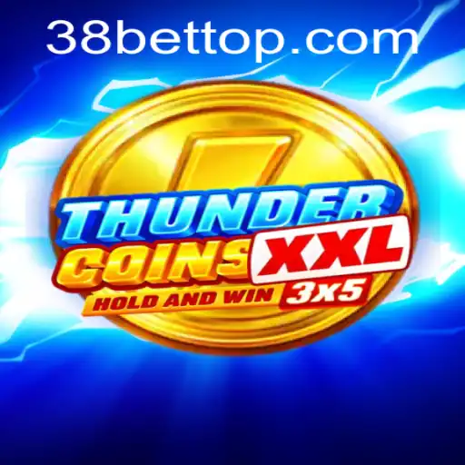 ThunderCoinsXxl and 38bet: A Comprehensive Guide to Winning Big